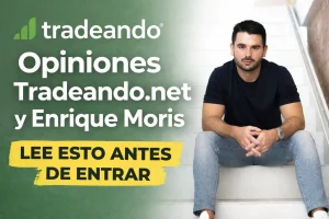 Opiniones Tradeando.net y Enrique Moris [2026]: ¿merece la pena la formación Tradeando?